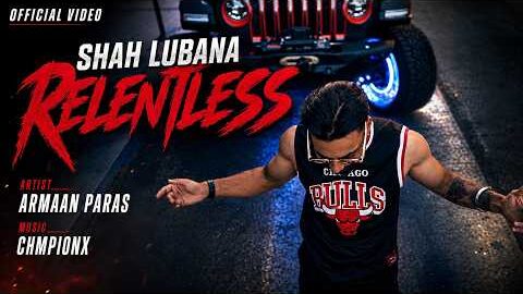 Relentless | Armaan Paras👑Shah Lubana Prod.chmpionx | New Punjabi Song 2026