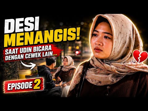 EPS 2 DESI MENANGIS SAAT MELIHAT UDIN BICARA BERSAMA CEWEK LAIN