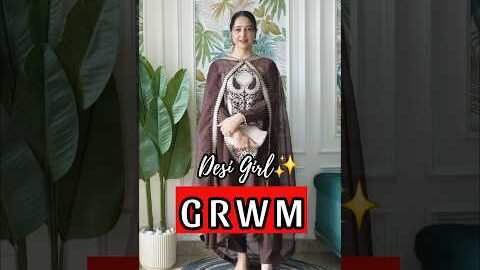 Desi Girl✨️GRWM #styleinspiration #styleinspo ##desistyle #outfitideas #reelitfeelit ##youtubeShorts