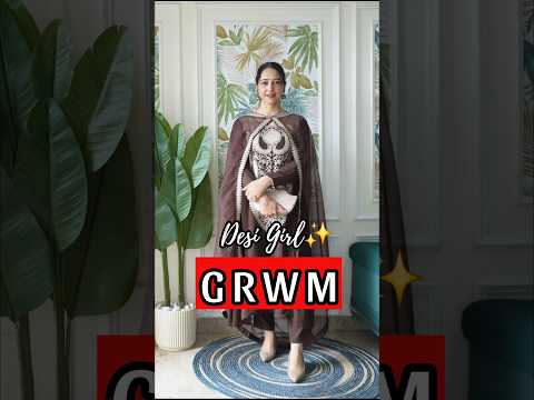 Desi Girl✨️GRWM #styleinspiration #styleinspo ##desistyle #outfitideas #reelitfeelit ##youtubeShorts