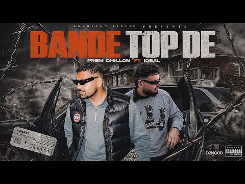 Bande Top De (Official Video) – Prem Dhillon ft. Iqbal | The Kidd |Majhaestic|New Punjabi Songs 2026