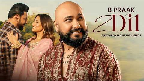 2 Dil | B Praak | Sargun Mehta | Gippy Grewal | Latest Punjabi Songs 2026 | New Punjabi Songs 2026