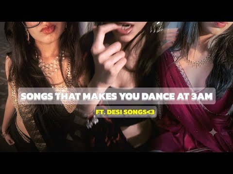 Songs That Make You Dance At 3AM ✨💥 Ft. Desi Songs 🤍 With Timestamp