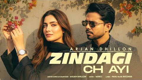 Zindagi Ch Ayi | Arjan Dhillon | New Punjabi Songs 2026