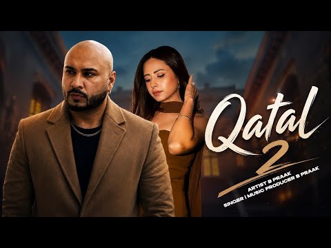 Qatal 2 | B Praak | Sargun Mehta | New Punjabi Song 2026 | New Punjabi Hit 2026 | B Praak new songs