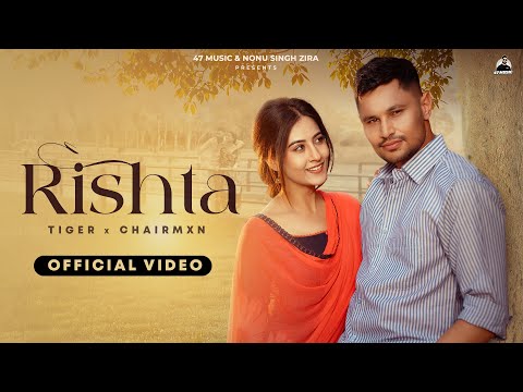 Rishta (Official Video) Tiger | Chairmxn | Latest Punjabi Songs 2026 | 47 Music