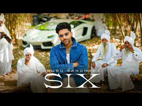 GURU RANDHAWA – “SIX” MV