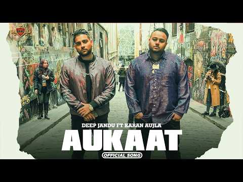 AUKAAT : Deep Jandu Ft. Karan Aujla (Official Video) | Latest Punjabi Songs – Royal Music Gang