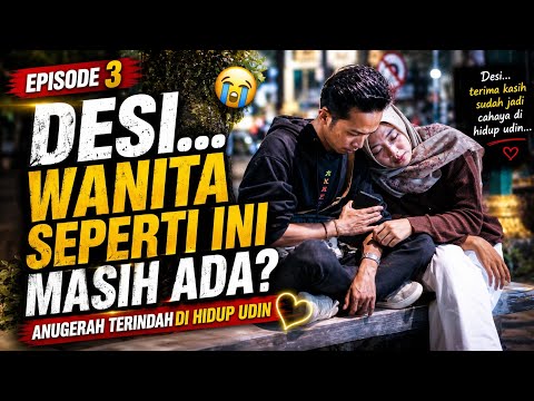 EPS 3 SEMUA ORANG PASTI NANGIS LIHAT KETULUSAN DESI 😭 AKU BARU SADAR TERNYATA…