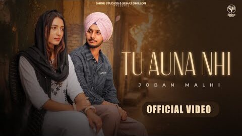 Tu Auna Nhi | Joban Malhi | New Punjabi Song 2026