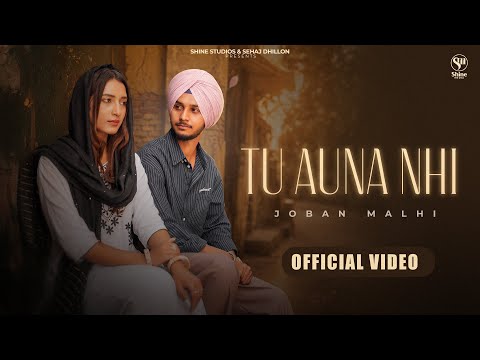 Tu  Auna Nhi | Joban Malhi | New Punjabi Song 2026
