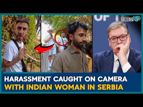 Indian Woman’s Shocking Harassment in Serbia Goes Viral | Indians Abroad