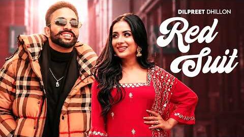 Red Suit | Dilpreet Dhillon Ft Shipra Goyal | Latest Punjabi Songs 2026 | New Punjabi Songs 2026