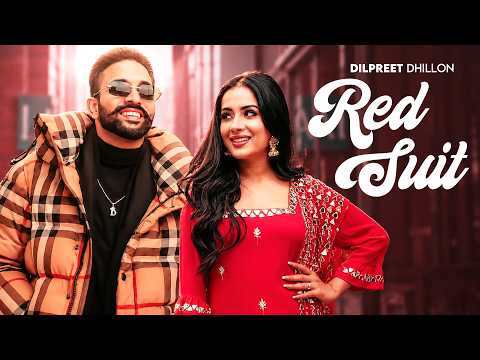 Red Suit | Dilpreet Dhillon Ft Shipra Goyal | Latest Punjabi Songs 2026 | New Punjabi Songs 2026