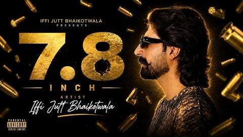 7.8 INCH  (Official Video) IFFI JUTT BAIKOT WALA | NEW SONG | Punjabi Songs 2026