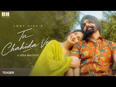 Tu Chahida Ve (Teaser) Ammy Virk Ft. Isha Malviya | New Punjabi Song 2026