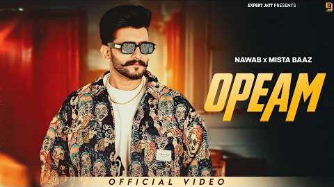 Opeam (Official Video ) Nawab | F1rstman | Mista Baaz | New Punjabi Songs 2026 | New Song 2026