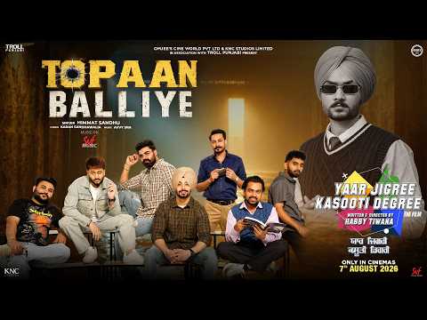 TOPAAN BALLIYE | Himmat Sandhu | Yaar Jigree Kasooti Degree | In Cinemas on 7 Aug | SVF Punjabi