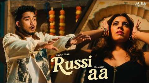 Russi Aa (Official Video) – @Harsh_Nussi | Deep Klair | Uptown Slick | Viggfx | Aura Music