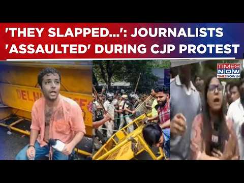 CJP Protest: TIMES NOW Journalists ‘Assaulted’ While Covering Jantar Mantar Amid Chaos | WATCH