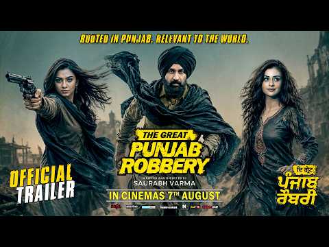 The Great Punjab Robbery – Official Trailer | Raj Kundra | New Punjabi Movie | In Cinemas 7th August