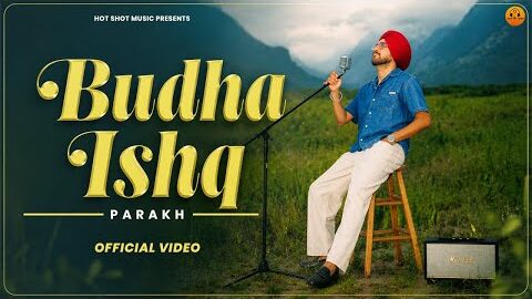 Budha Ishq (Official Video) | Parakh | New Punjabi Songs 2026 | Latest Punjabi Song | Hot Shot Music