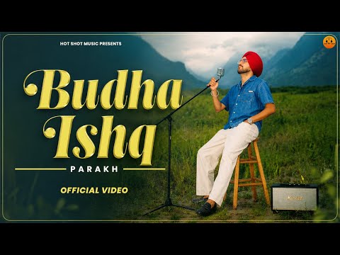 Budha Ishq (Official Video) | Parakh | New Punjabi Songs 2026 | Latest Punjabi Song | Hot Shot Music