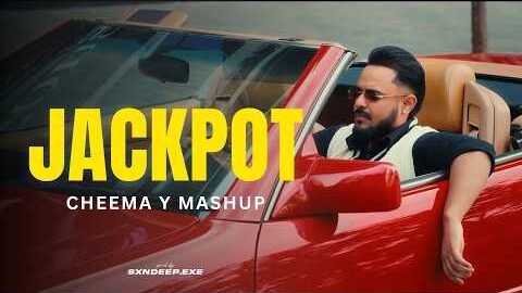Jackpot Mashup | Cheema Y | Tutor | Love Salary | New Punjabi Song 2026 | Sxndeep