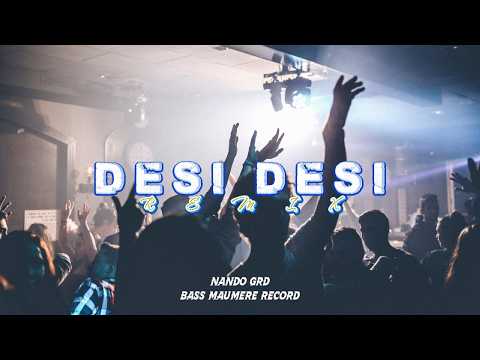 NANDO GRD || DJ DESI DESI || REMIX