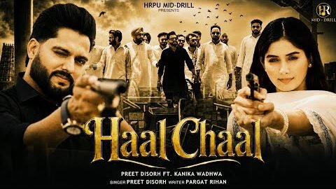 HAAL CHAAL | LATEST PUNJABI SONG 2026 | PREET DISORH FT KANIKA WADHWA | NEW PUNJABI SONG