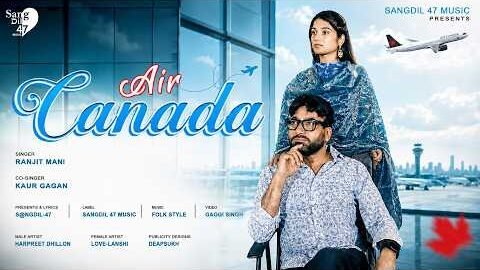 Air Canada| Ranjit Mani & Kaur Gagan | Sangdil 47 | New Punjabi Song 2026 |  Sangdil 47 Music