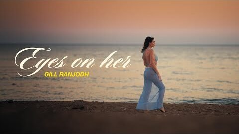 EYES ON HER – GILL RANJODH | New Punjabi Song 2026