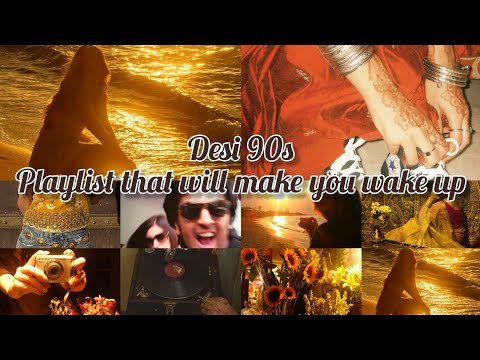 Playlist that will make you wake up | desi 90s edition | playlist vlog