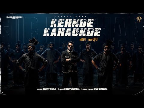 Kehnde Kahaunde | Surjit Khan | Headliner Records | King Grewal | Official Video