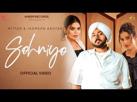 SOHNIYO(MUSIC VIDEO) MITTAR | JASMEEN AKHTAR | STREET BOY | Latest Punjabi Songs 2026