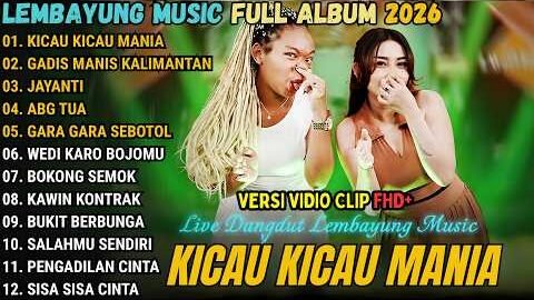 KICAU KICAU MANIA – DESI AFRIKA FEAT SHINTA GISUL – LEMBAYUNGG MUSIC FULL ALBUM TERBARU 2026