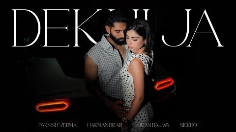 DEKHI JA – Parmish Verma Ft. Kiran Bajwa | Victory Lap (Official Music Video)