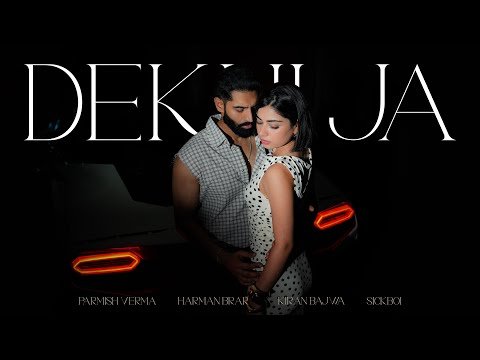 DEKHI JA – Parmish Verma Ft. Kiran Bajwa | Victory Lap (Official Music Video)