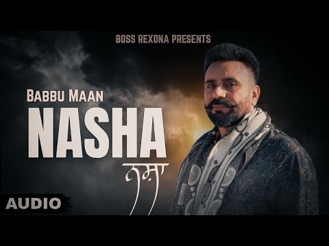 NASHA (Audio) Babbu Maan – New Punjabi Song 2026