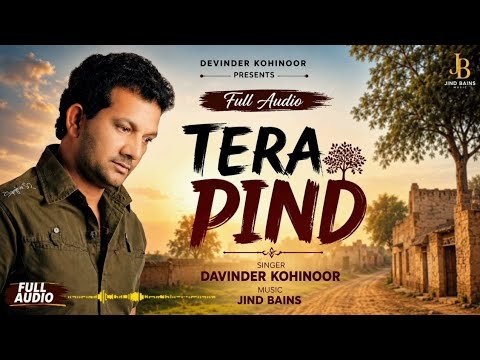 Davinder Kohinoor New Punjabi Song Tera Pind (Full Audio) 2026 Jind Bains_160K)