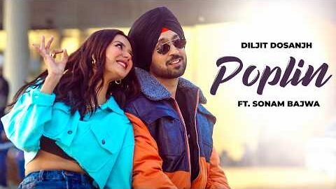 Poplin – Diljit Dosanjh (4K Video) | Ft. Sonam Bajwa | New Punjabi Song 2026
