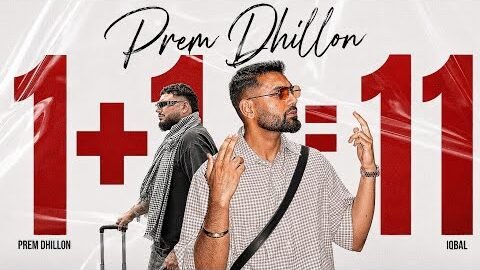 1+1=11 (Official Video) – Prem Dhillon ft. Iqbal | The Kidd | Majhaestic | New Punjabi Songs 2026