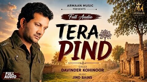 Davinder Kohinoor New Punjabi Song Tera Pind (Full Audio) 2026 Jind Bains