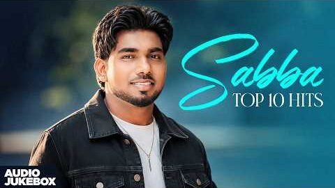 Sabba Top 10 Hits (Audio Jukebox) | Latest Punjabi Songs 2026 | New Punjabi Songs 2026