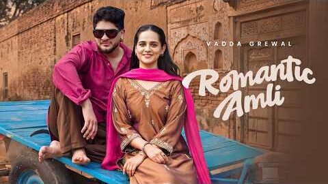 ROMANTIC AMLI : VADDA GREWAL (Official Video) Raka | Latest Punjabi Songs 2026 – Geet MP3