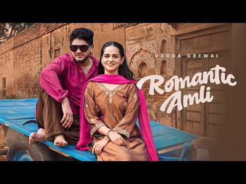 ROMANTIC AMLI : VADDA GREWAL (Official Video) Raka | Latest Punjabi Songs 2026 – Geet MP3