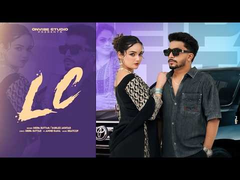 LC (Official Video ) Deipa Buttar | Gurlez Akhtar | BeatCop |  New Punjabi Songs 2026