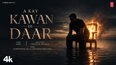 KAWAN DI DAAR (Official Video) | A Kay | Latest Punjabi Songs 2026 | T-Series