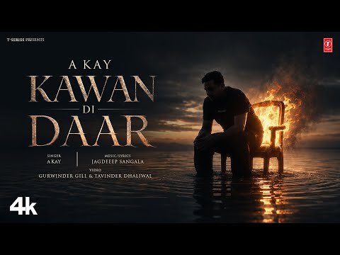 KAWAN DI DAAR (Official Video) | A Kay | Latest Punjabi Songs 2026 | T-Series