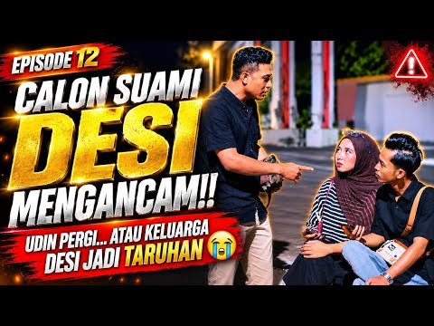 EPS 12 UDIN TERPAKSA PERGI 🥺 DESI NANGIS GAK TERBENDUNGNYA 😭